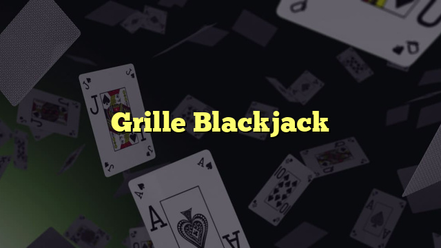 Grille Blackjack