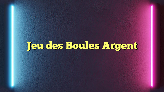 Jeu des Boules Argent