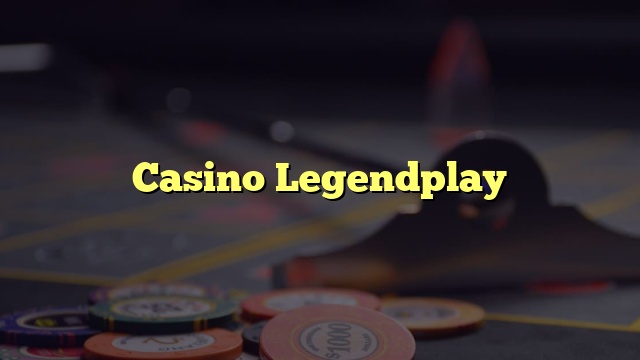 Casino Legendplay