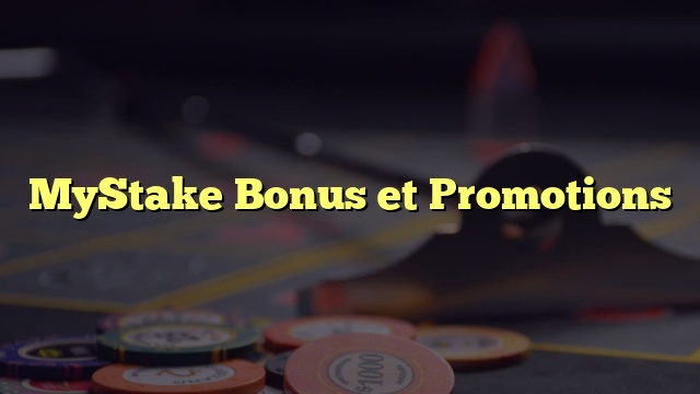 MyStake Bonus et Promotions