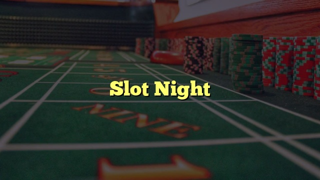 Slot Night