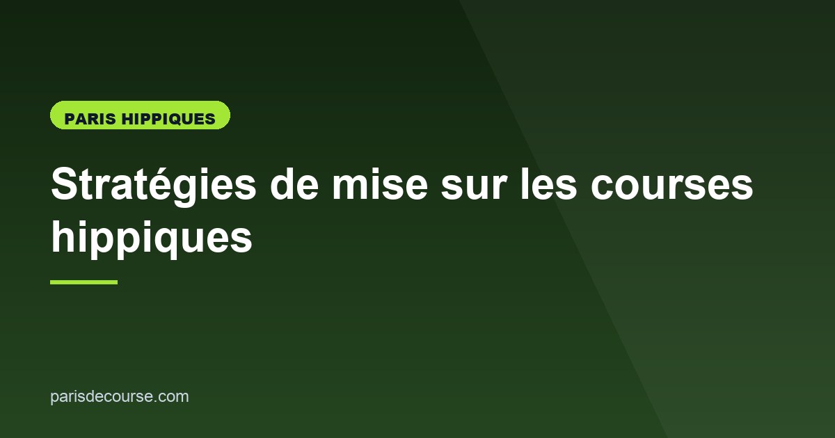 Illustration de l'article consacré aux stratégies hippiques